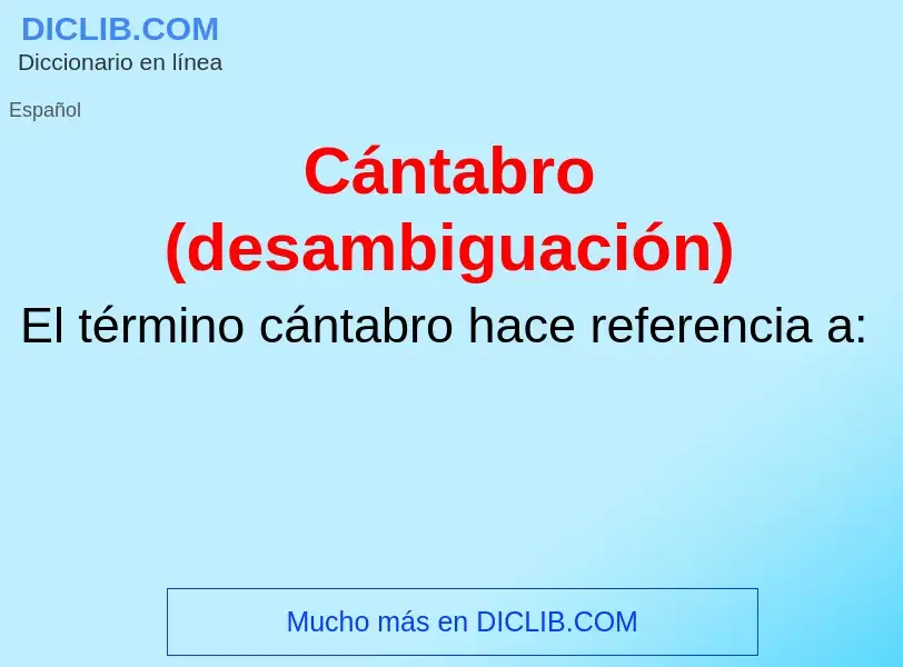 O que é Cántabro (desambiguación) - definição, significado, conceito