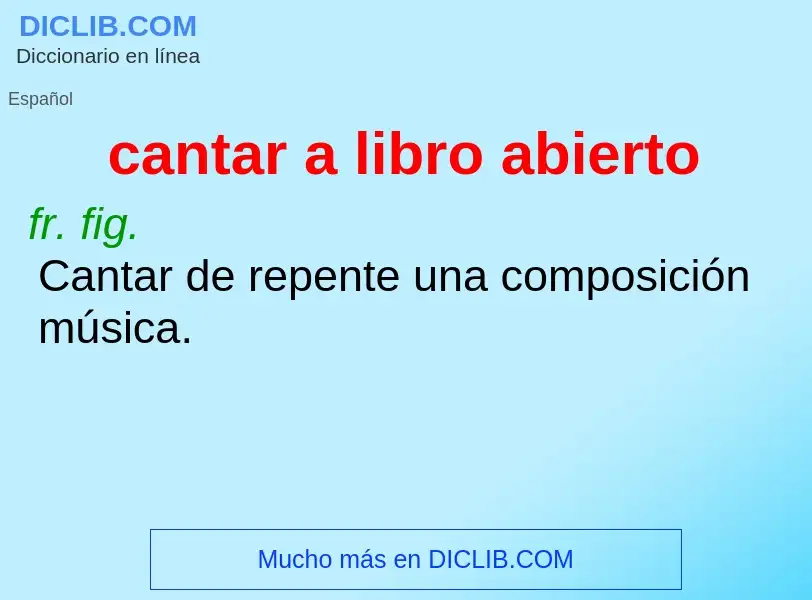 Was ist cantar a libro abierto - Definition