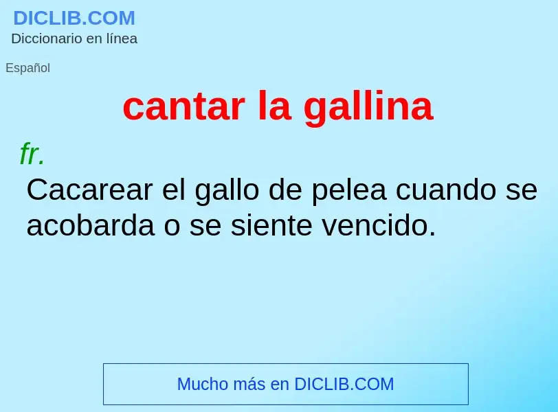 Was ist cantar la gallina - Definition