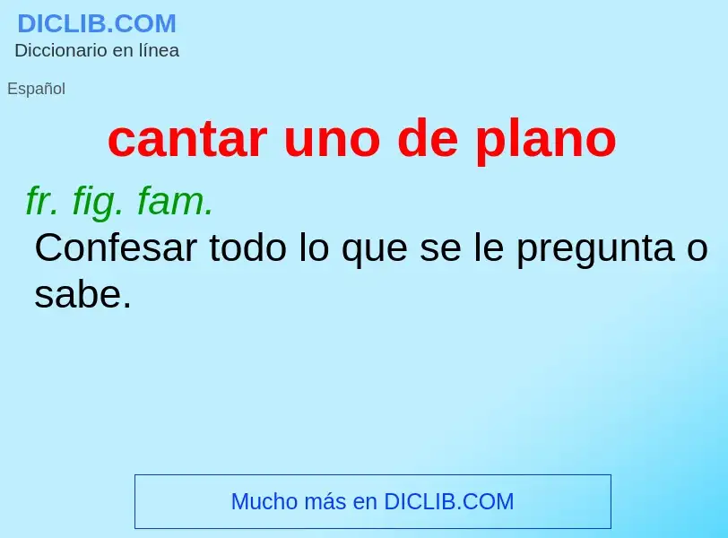 What is cantar uno de plano - meaning and definition