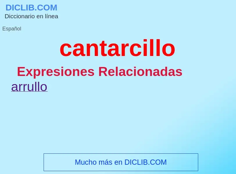 ¿Qué es cantarcillo? - significado y definición