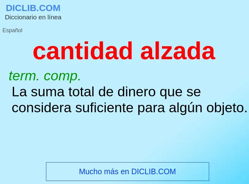 What is cantidad alzada - meaning and definition