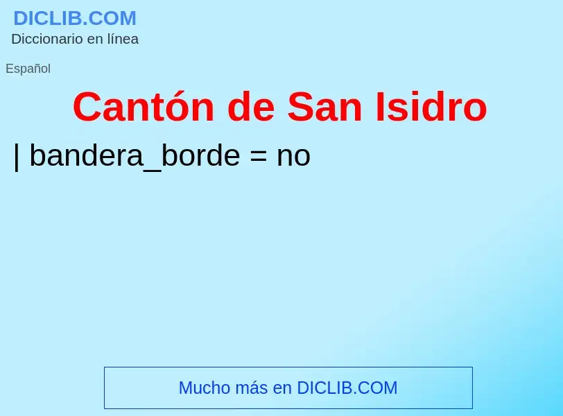 Wat is Cantón de San Isidro - definition