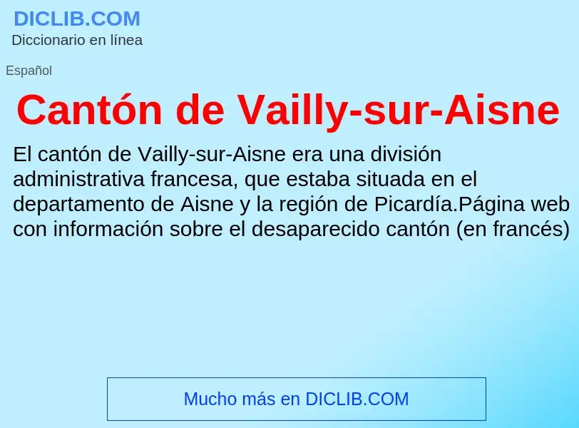 ¿Qué es Cantón de Vailly-sur-Aisne? - significado y definición