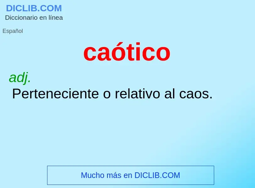 Wat is caótico - definition