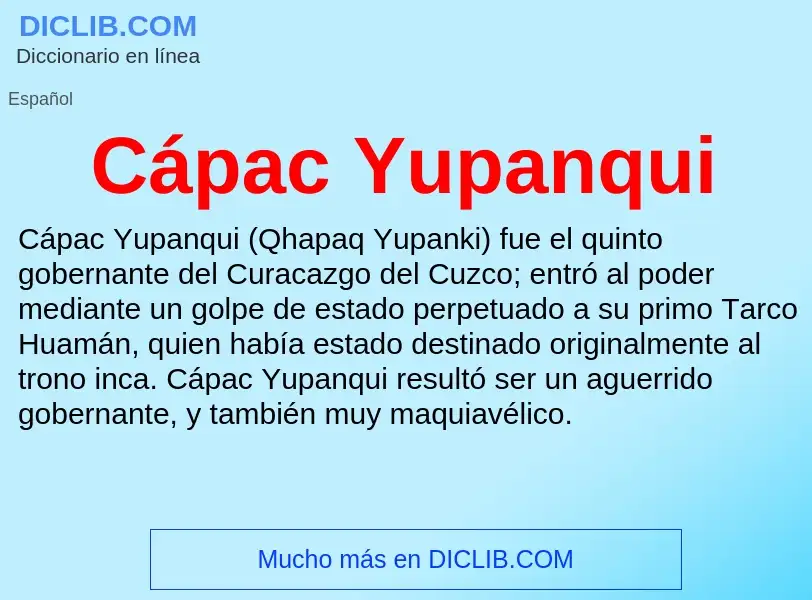 Что такое Cápac Yupanqui - определение