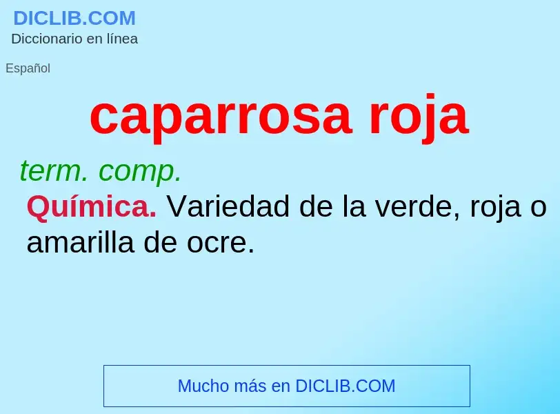 Was ist caparrosa roja - Definition