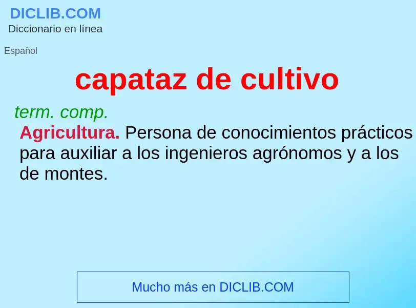 ¿Qué es capataz de cultivo? - significado y definición