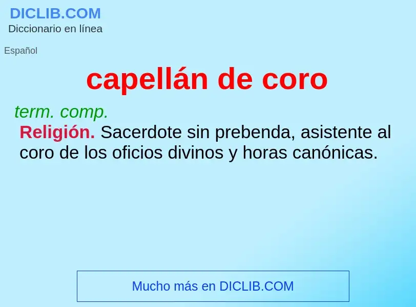 ¿Qué es capellán de coro? - significado y definición