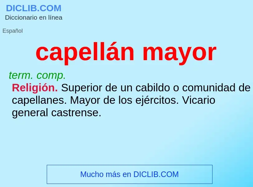 ¿Qué es capellán mayor? - significado y definición