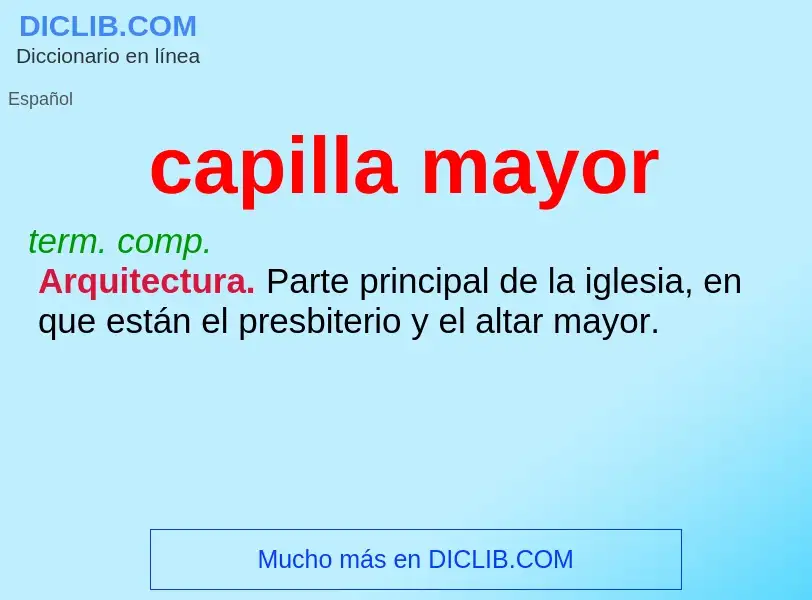 What is capilla mayor - meaning and definition