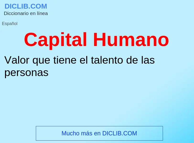 Что такое Capital Humano - определение