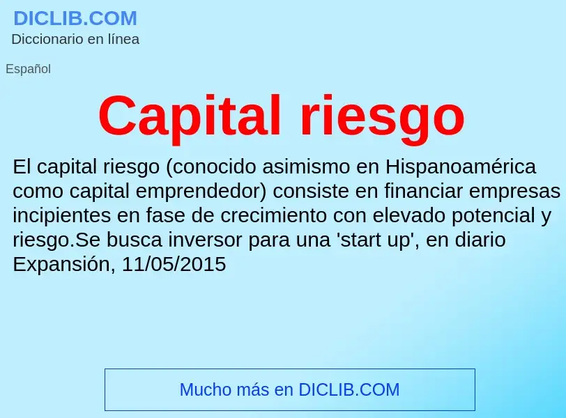 O que é Capital riesgo - definição, significado, conceito