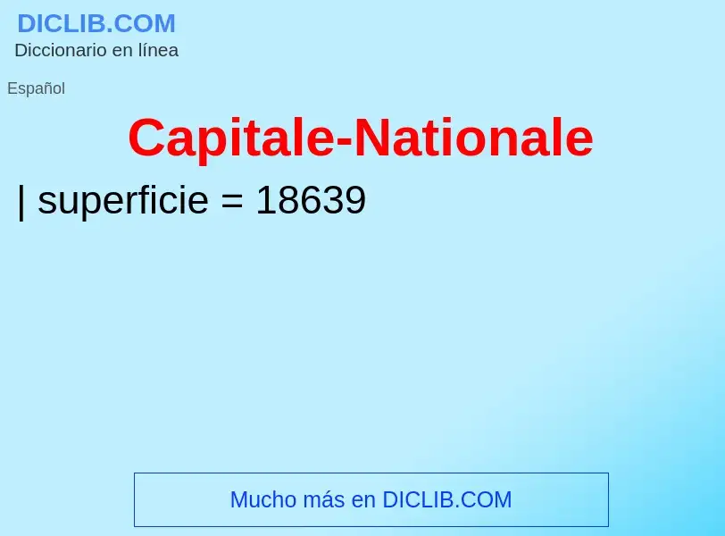 ¿Qué es Capitale-Nationale? - significado y definición