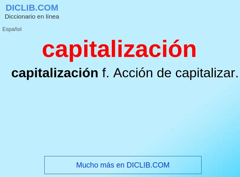 Что такое capitalización - определение