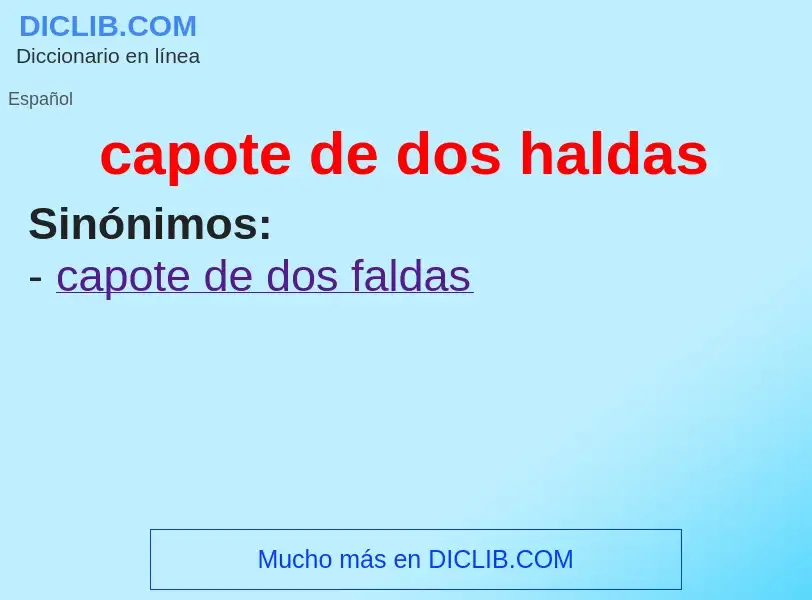 What is capote de dos haldas - meaning and definition