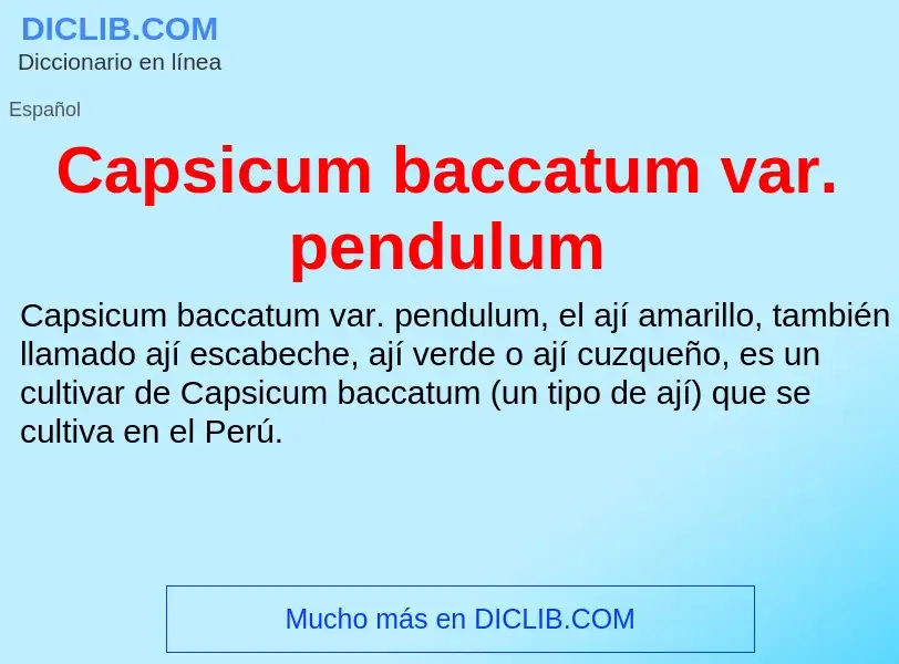 ¿Qué es Capsicum baccatum var. pendulum? - significado y definición