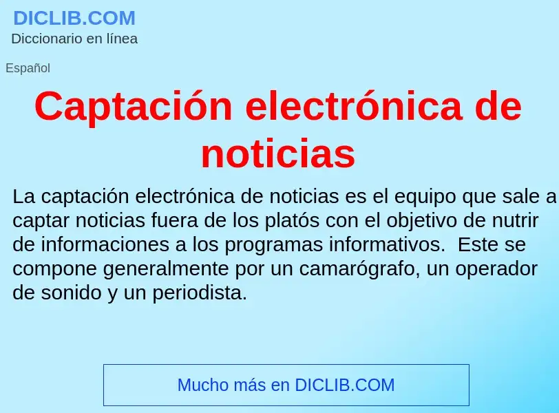 ¿Qué es Captación electrónica de noticias? - significado y definición