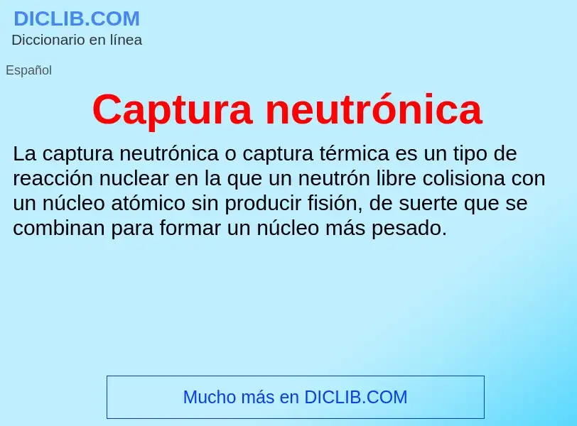 O que é Captura neutrónica - definição, significado, conceito