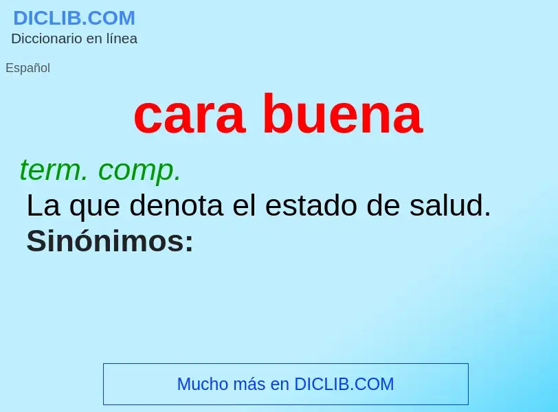 ¿Qué es cara buena? - significado y definición