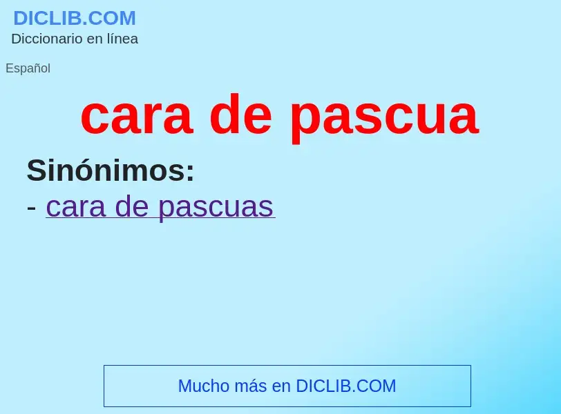 ¿Qué es cara de pascua? - significado y definición