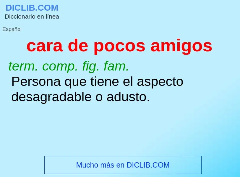 ¿Qué es cara de pocos amigos? - significado y definición