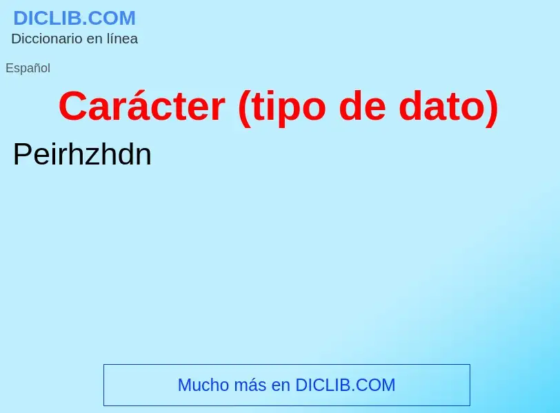 ¿Qué es Carácter (tipo de dato)? - significado y definición