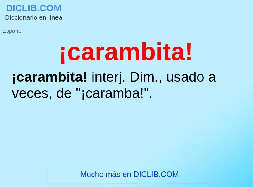 Wat is ¡carambita! - definition