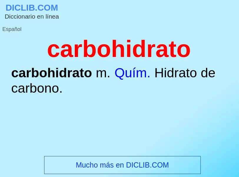 ¿Qué es carbohidrato? - significado y definición