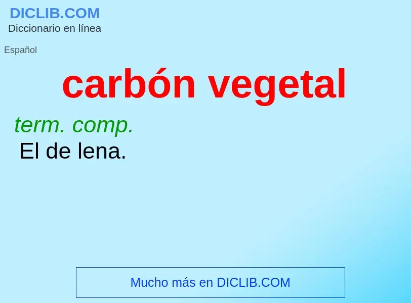 ¿Qué es carbón vegetal? - significado y definición