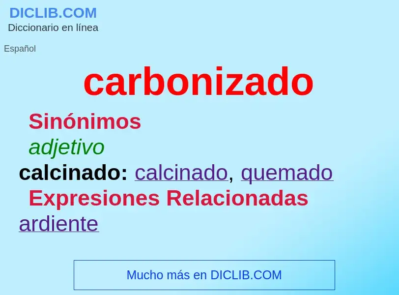 ¿Qué es carbonizado? - significado y definición