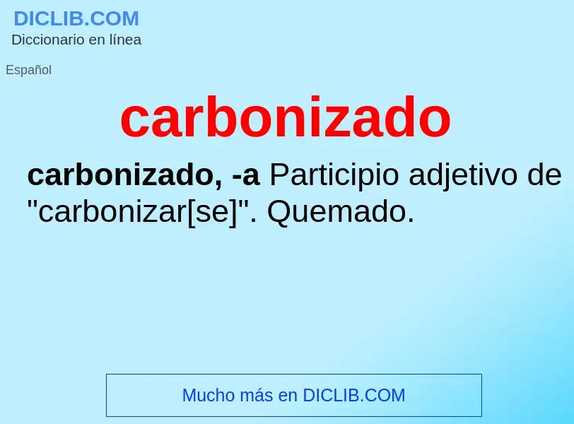 Che cos'è carbonizado - definizione