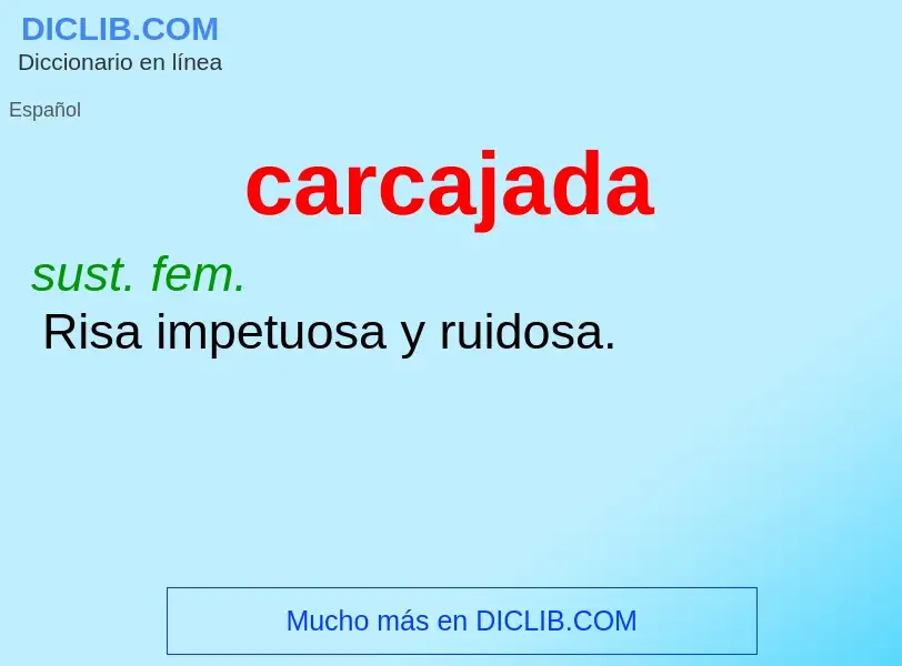 Wat is carcajada - definition