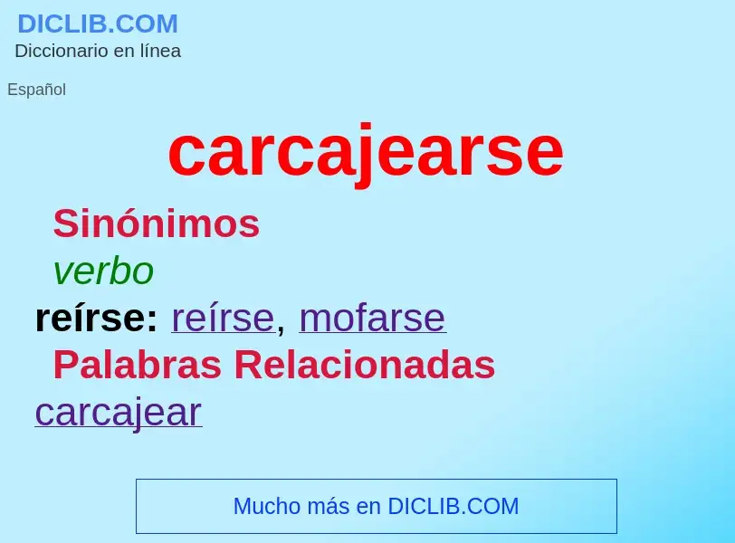 What is carcajearse - definition