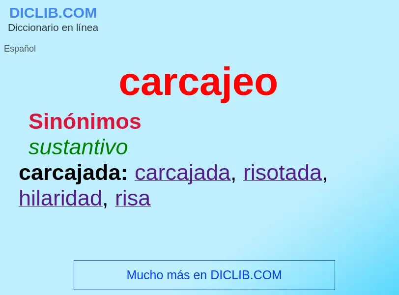 Wat is carcajeo - definition