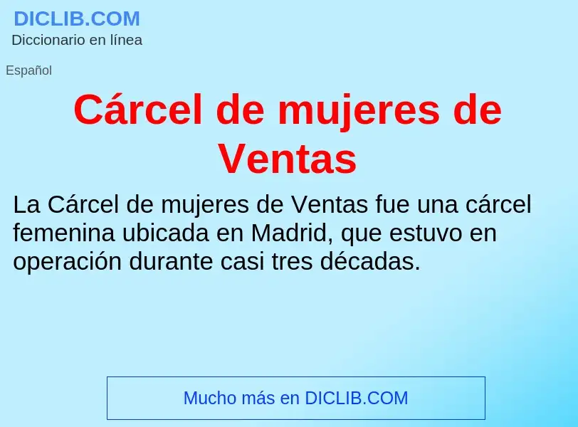 Che cos'è Cárcel de mujeres de Ventas - definizione