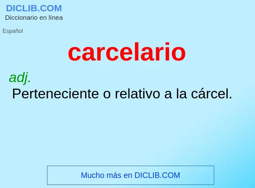 What is carcelario - meaning and definition