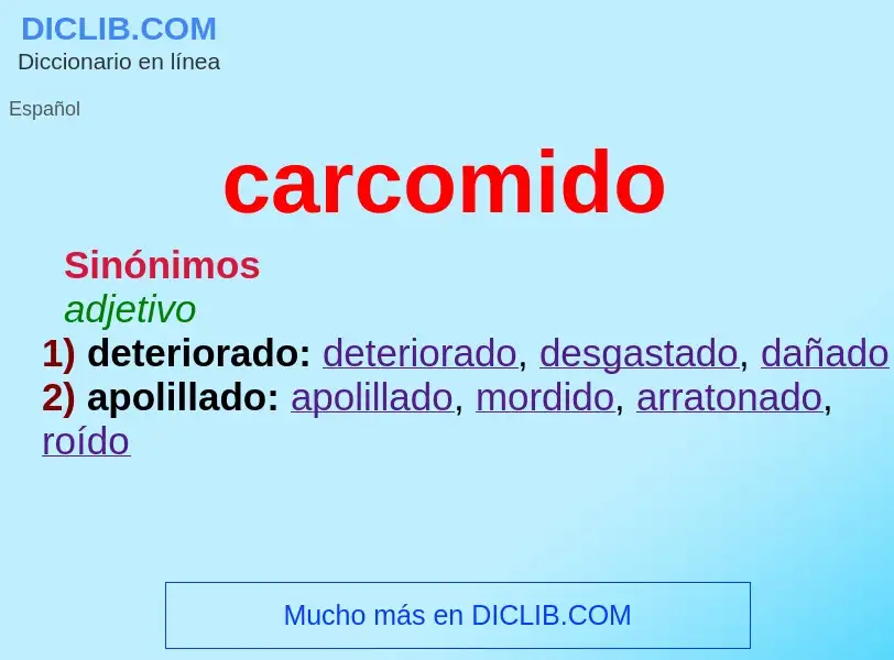 What is carcomido - meaning and definition