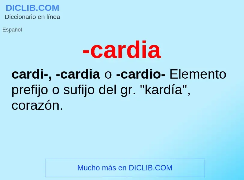 Wat is -cardia - definition