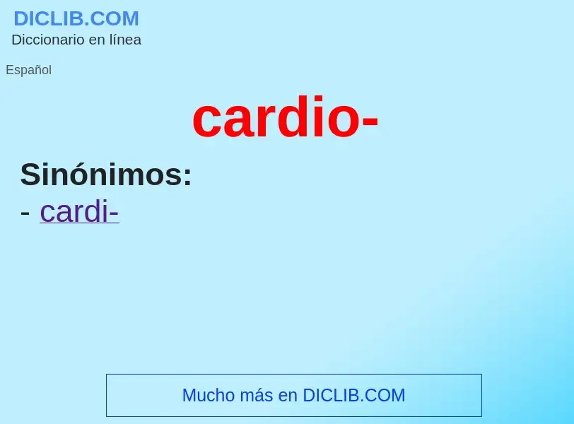 Wat is cardio- - definition