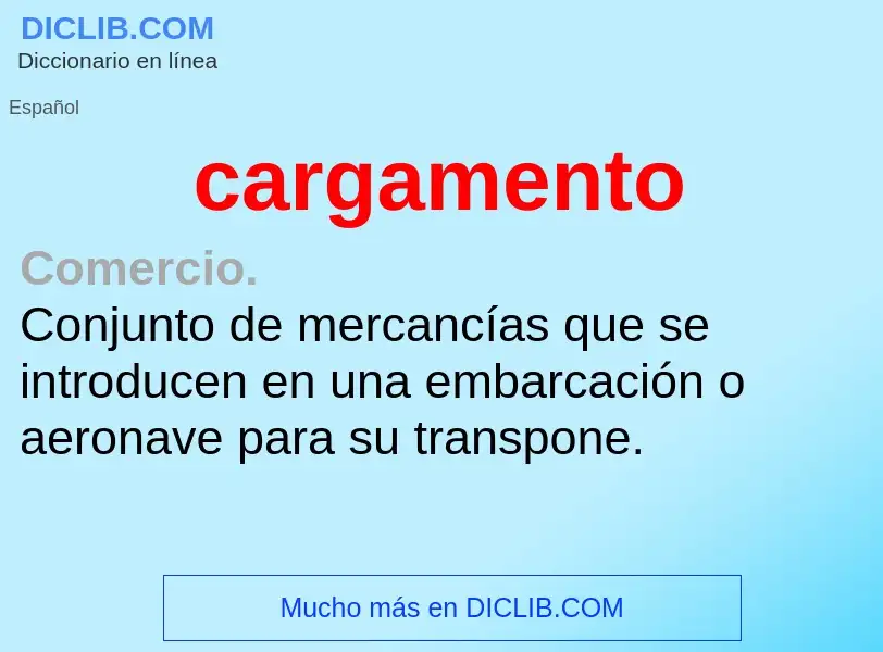 O que é cargamento - definição, significado, conceito