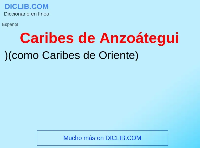 ¿Qué es Caribes de Anzoátegui? - significado y definición