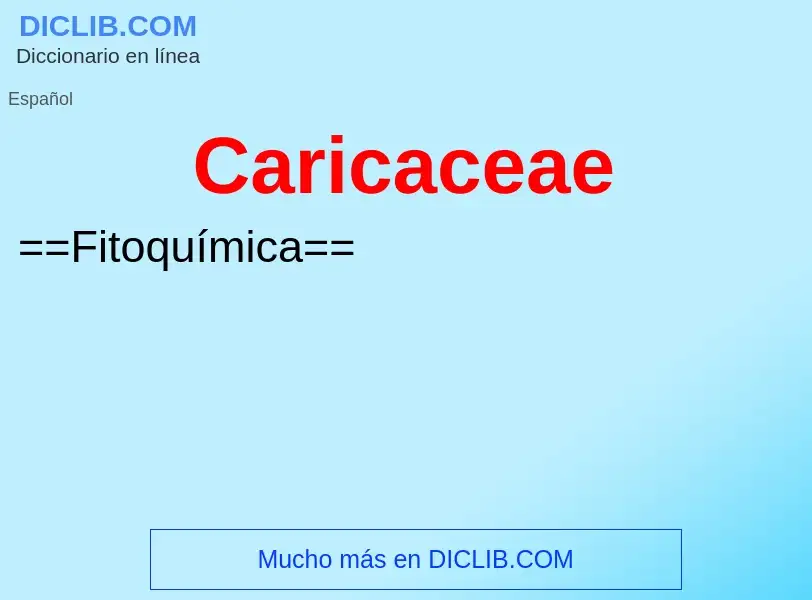 ¿Qué es Caricaceae? - significado y definición