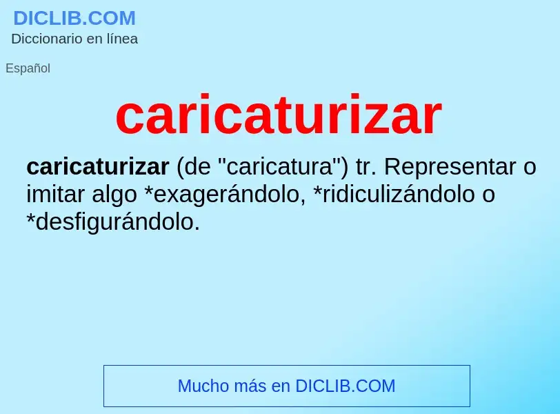 What is caricaturizar - definition