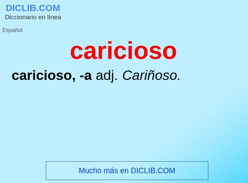 O que é caricioso - definição, significado, conceito