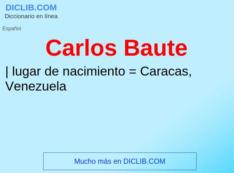 ¿Qué es Carlos Baute? - significado y definición