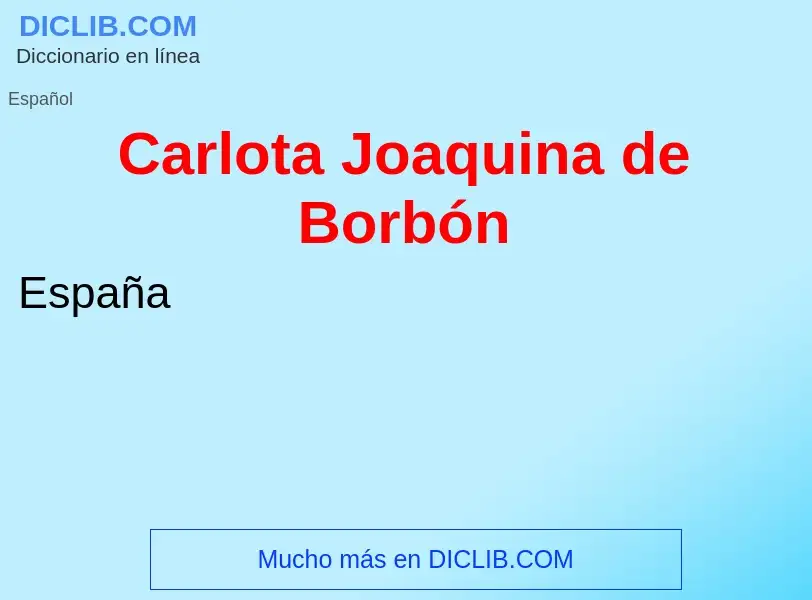 Что такое Carlota Joaquina de Borbón - определение