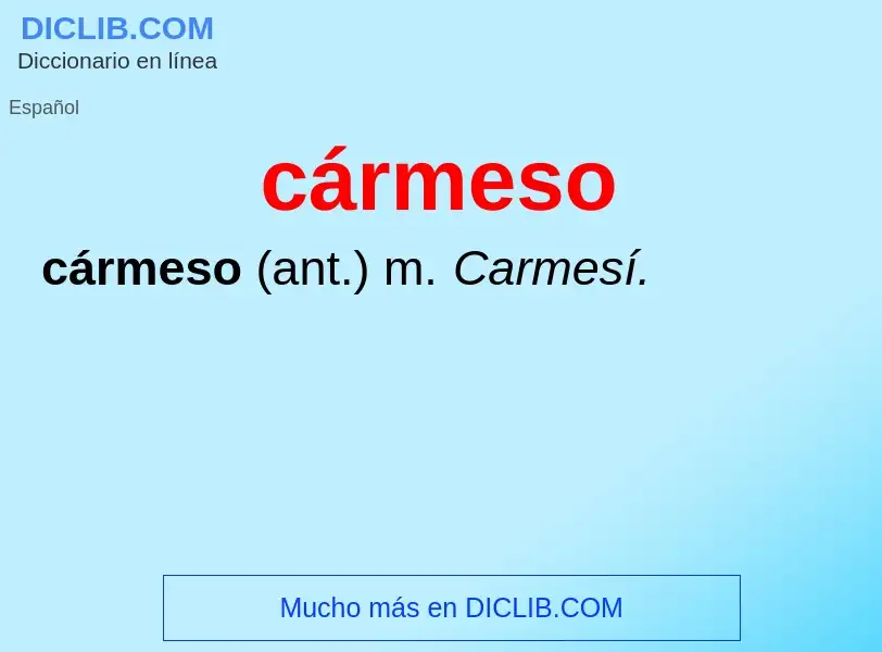 ¿Qué es cármeso? - significado y definición