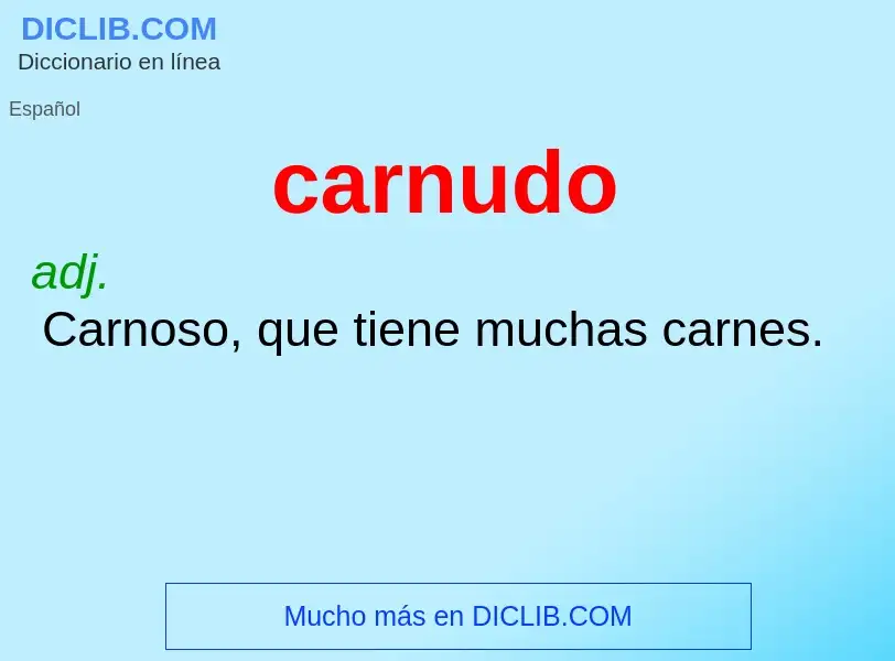 O que é carnudo - definição, significado, conceito