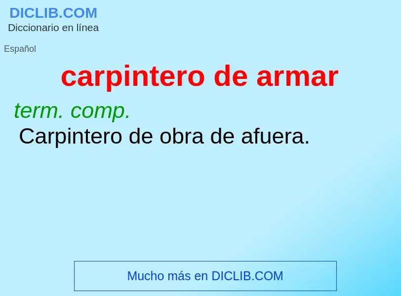 What is carpintero de armar - definition